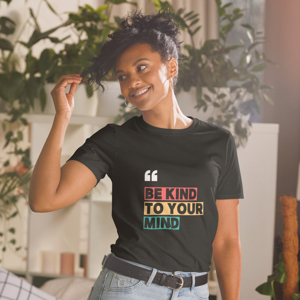 Be Kind To Your Mind Short Sleeve T-Shirt