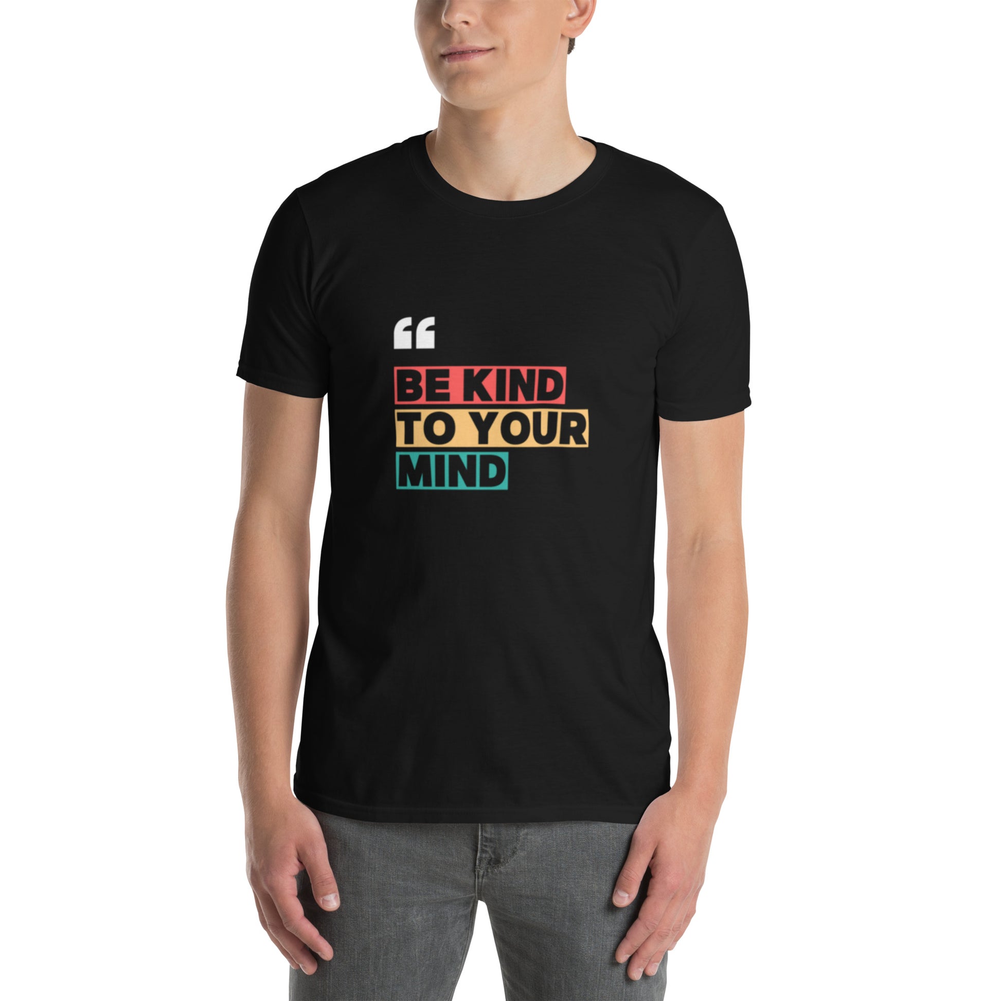 Be Kind To Your Mind Short Sleeve T-Shirt