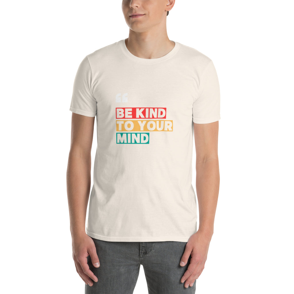 Be Kind To Your Mind Short Sleeve T-Shirt