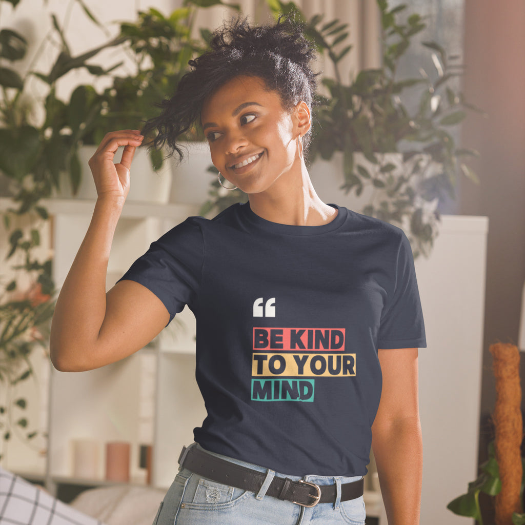 Be Kind To Your Mind Short Sleeve T-Shirt