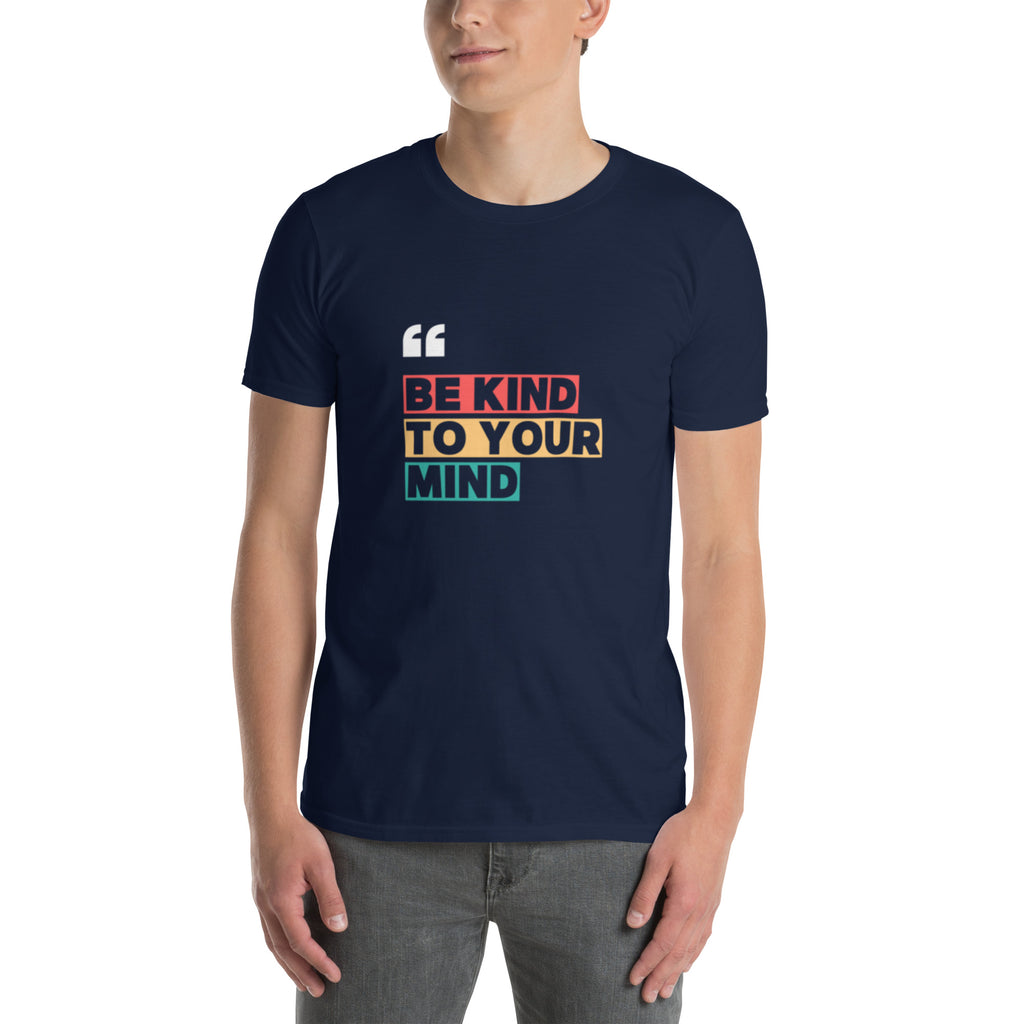 Be Kind To Your Mind Short Sleeve T-Shirt