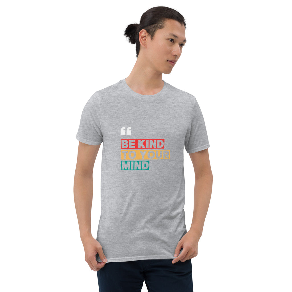 Be Kind To Your Mind Short Sleeve T-Shirt