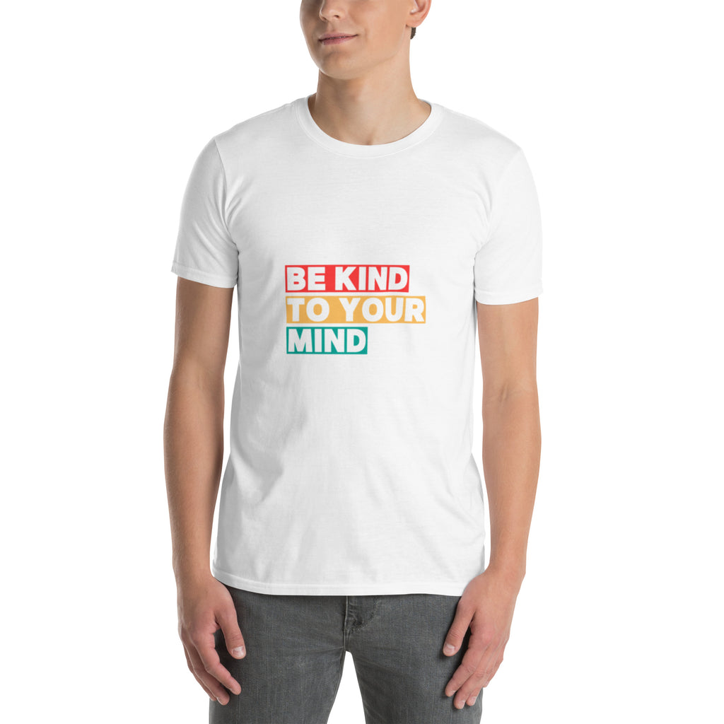 Be Kind To Your Mind Short Sleeve T-Shirt