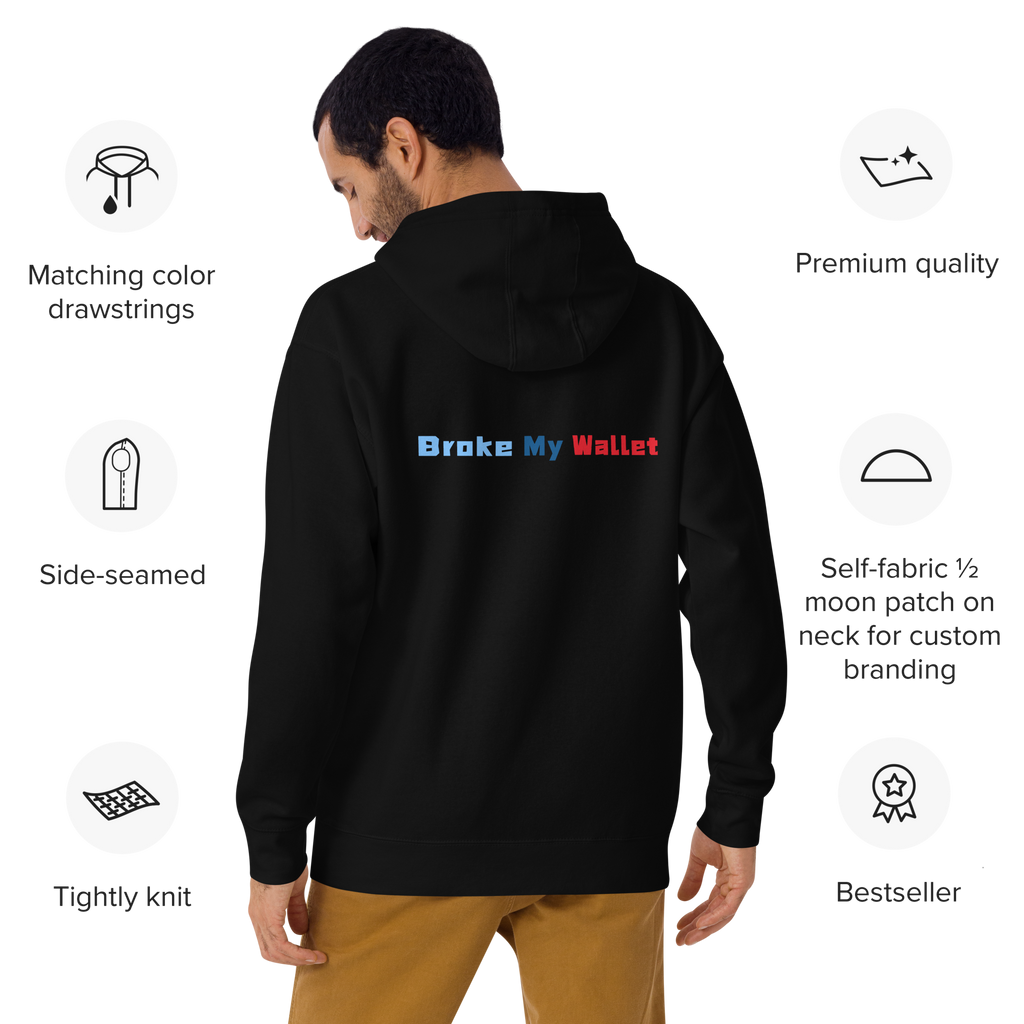 BMW- break my wallets | Unisex Premium Hoodie