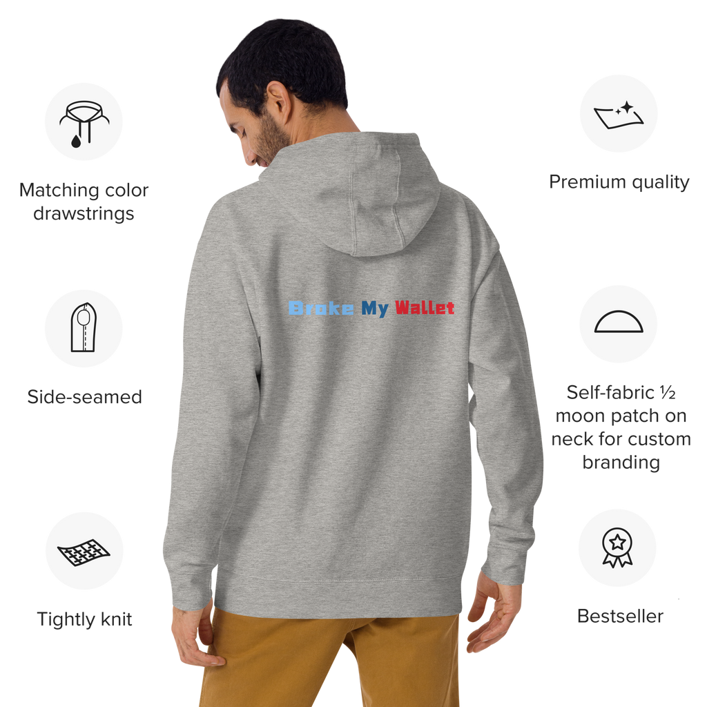BMW- break my wallets | Unisex Premium Hoodie